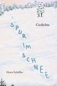 Spur im Schnee - Horst Schiffler - E-Book