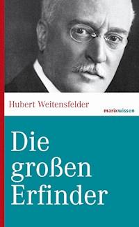 Die großen Erfinder - Hubert Weitensfelder - E-Book