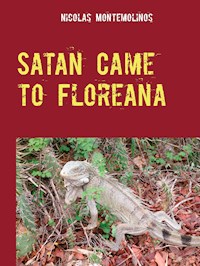 Satan Came to Floreana - Nicolas Montemolinos - E-Book