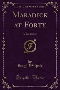 Maradick at Forty - Hugh Walpole - E-Book