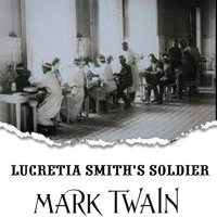 Lucretia Smith's Soldier - Mark Twain - Hörbuch