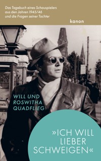 »Ich will lieber schweigen« - Will Quadflieg - E-Book