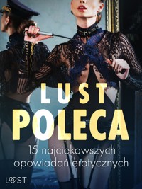 LUST poleca: 15 najciekawszych opowiadań erotycznych - Alexandra Södergran - E-Book
