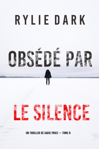 Obsédé par le silence (Un thriller de Sadie Price — tome 8) - Rylie Dark - E-Book
