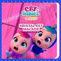 Kristal est malade - Cry Babies en Français - Hörbuch