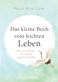 Das kleine Buch vom leichten Leben - Pascal Akira Frank - E-Book