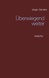 Überwiegend weiter - Jürgen Sanders - E-Book