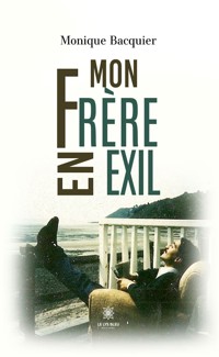Mon frère en exil - Monique Bacquier - E-Book