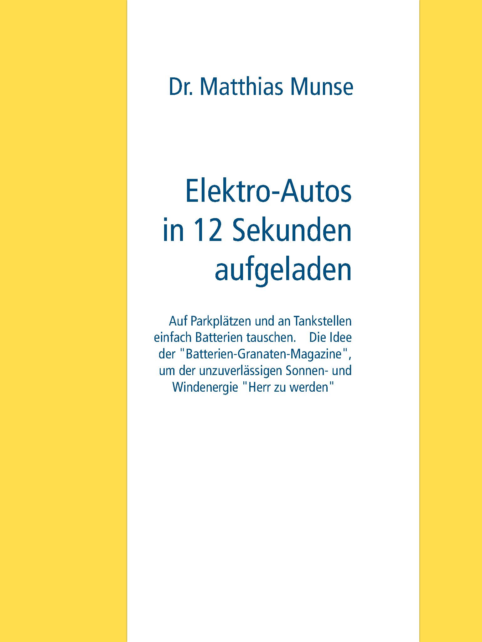 Elektro-Autos in 12 Sekunden aufgeladen - Dr. Matthias Munse - E-Book