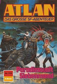 Atlan 775: Paradieswelt Siebenmond - Marianne Sydow - E-Book
