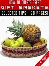 How To Create Great Gift Baskets - Jeannine Hill - E-Book