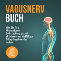 Vagusnerv Buch: Wie Sie Ihre körpereigene Selbstheilung gezielt aktivieren und vielfältige Alltagsbeschwerden lindern – inkl. 10-Minuten-Routinen, Erste-Hilfe-Übungen & Meditationen - Christoph Tammen - E-Book + Hörbuch