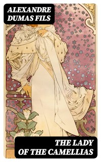The Lady of the Camellias - Alexandre Dumas fils - E-Book