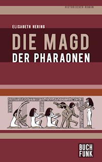 Die Magd der Pharaonen - Elisabeth Hering - E-Book