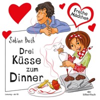 Freche Mädchen: Drei Küsse zum Dinner - Sabine Both - Hörbuch