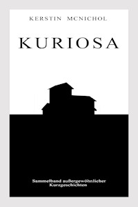 Kuriosa - Kerstin McNichol - E-Book