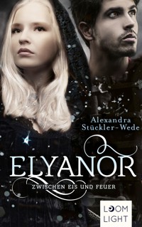 Elyanor 2: Zwischen Eis und Feuer - Alexandra Stückler-Wede - E-Book