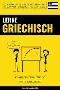 Lerne Griechisch - Schnell / Einfach / Effizient - Pinhok Languages - E-Book