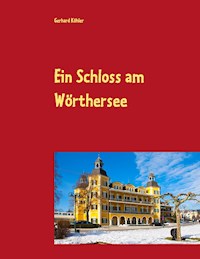 Ein Schloss am Wörthersee - Gerhard Köhler - E-Book