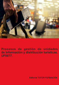 Procesos De Gestión De Unidades De Información Y Distribución Turísticas. Uf0077. - Pilar González Molina - E-Book