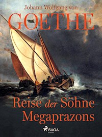 Reise der Söhne Megaprazons - Johann Wolfgang von Goethe - E-Book