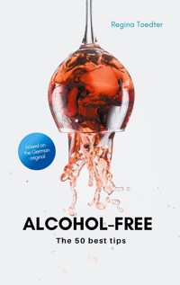 Alcohol-free - Regina Toedter - E-Book