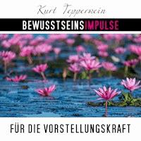 Bewusstseinsimpulse für die Vorstellungskraft - Kurt Tepperwein - Hörbuch