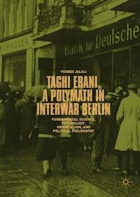 Taghi Erani, a Polymath in Interwar Berlin - Younes Jalali - E-Book