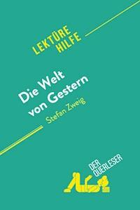 Die Welt von Gestern von Stefan Zweig (Lektürehilfe) - Natalia Torres Behar - E-Book