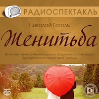 Женитьба - Николай Гоголь - Hörbuch