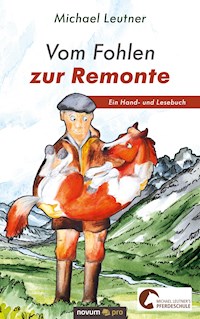 Vom Fohlen zur Remonte - Michael Leutner - E-Book