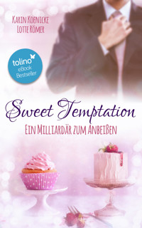 Sweet Temptation - Ein Milliardär zum Anbeißen - Karin Koenicke - E-Book