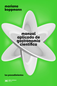 Manual aplicado de gastronomía científica - Mariana Koppmann - E-Book