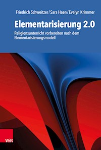 Elementarisierung 2.0 - Friedrich Schweitzer - E-Book