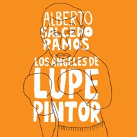 Los ángeles de Lupe Pintor - Alberto Salcedo Ramos - Hörbuch