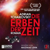 Die Erben der Zeit - Die Zeit Saga, Band 2 (Ungekürzt) - Adrian Tchaikovsky - Hörbuch