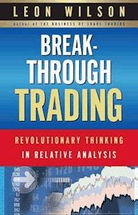 Breakthrough Trading - Leon Wilson - E-Book