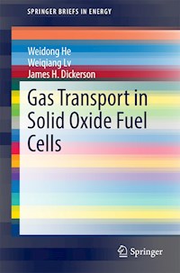 Gas Transport in Solid Oxide Fuel Cells - Weidong He - E-Book