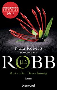 Aus süßer Berechnung - J.D. Robb - E-Book