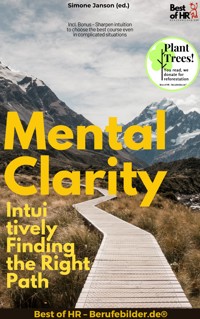Mental Clarity – Intuitively Finding the Right Path - Simone Janson - E-Book