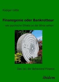 Finanzgenie oder Bankrotteur – wie psychische Effekte an der Börse wirken - Rüdiger Götte - E-Book