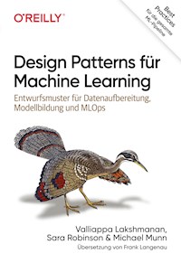 Design Patterns für Machine Learning - Valliappa Lakshmanan - E-Book