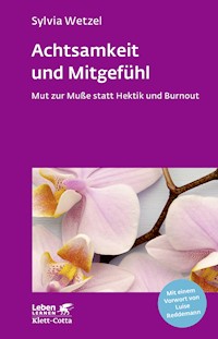 Achtsamkeit und Mitgefühl (Leben Lernen, Bd. 267) - Sylvia Wetzel - E-Book