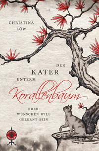 Der Kater unterm Korallenbaum, oder: Wünschen will gelernt sein - Christina Löw - E-Book
