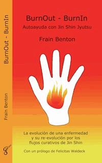 BurnOut - BurnIn. Autoayuda con Jin Shin Jyutsu - Frain Benton - E-Book