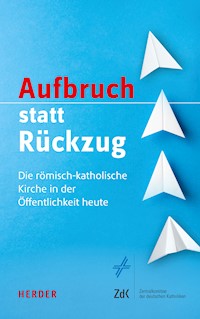 Aufbruch statt Rückzug -  - E-Book