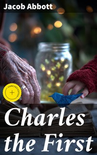 Charles the First - Jacob Abbott - E-Book