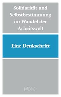 Solidarität und Selbstbestimmung im Wandel der Arbeitswelt -  - E-Book