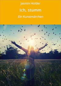 Ich, stumm - Jasmin Holder - E-Book