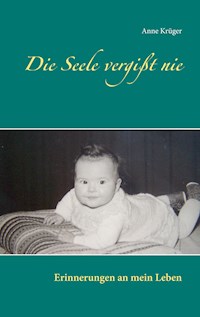 Die Seele vergißt nie - Anne Krüger - E-Book